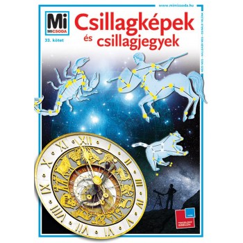CSILLAGKÉPEK ÉS CSILLAGJEGYEK - MI MICSODA 33. (2013)