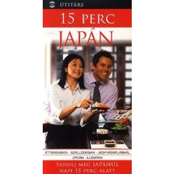 15 PERC JAPÁN - ÚTITÁRS - TANULJ MEG JAPÁNUL NAPI 15 PERC ALATT (2013)