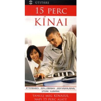 15 PERC KÍNAI - ÚTITÁRS - TANULJUNK MEG KÍNAIUL NAPI 15 PERC ALATT (2013)