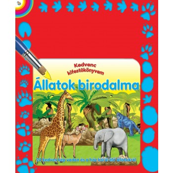 ÁLLATOK BIRODALMA - KEDVENC KIFESTŐKÖNYVEM (2013)