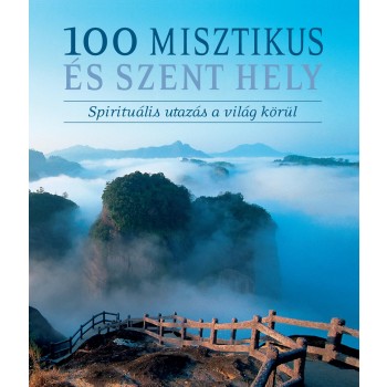 100 MISZTIKUS ÉS SZENT HELY (2013)