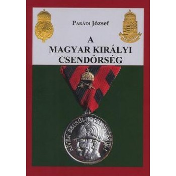 A MAGYAR KIRÁLYI CSENDŐRSÉG (2012)