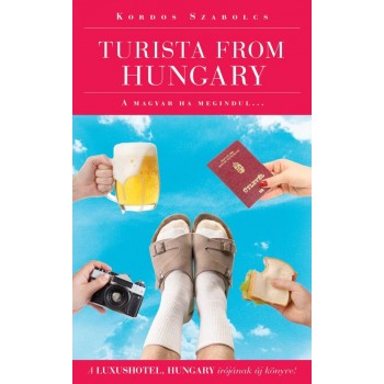TURISTA FROM HUNGARY - A MAGYAR, HA MEGINDUL... (2013)