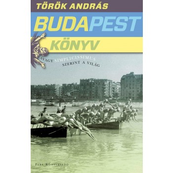 BUDAPEST KÖNYV (2013) - AVAGY SIMPLICISSIMUS SZERINT A VILÁG (2013)