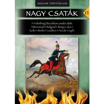 NAGY CSATÁK 13. - MAGYAR TÖRTÉNELEM (1716-1809) (2013)