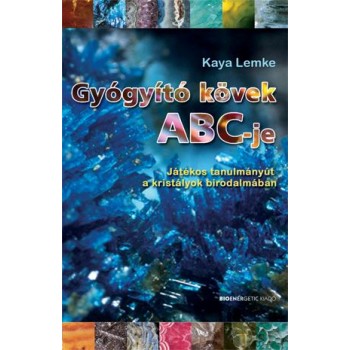 GYÓGYÍTÓ KÖVEK ABC-JE (2013)