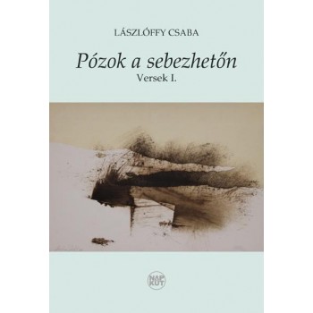 PÓZOK A SEBEZHETŐN - ÁTÖRÖKÍTETT MAGÁNY - VERSEK I.-II. (2013)