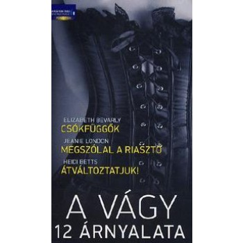 A VÁGY 12 ÁRNYALATA - CSÓKFÜGGŐK - MEGSZÓLAL A RIASZTÓ - ÁTVÁLTOZTATJUK! (2013)