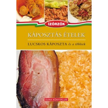 KÁPOSZTÁS ÉTELEK - LUCSKOS KÁPOSZTA ÉS A TÖBBIEK (2013)