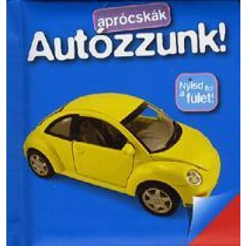 AUTÓZZUNK! - APRÓCSKÁK (2013)