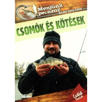 CSOMÓK ÉS KÖTÉSEK - MENJÜNK PECÁZNI! (2013)