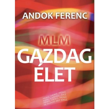 MLM - GAZDAG ÉLET (2013)