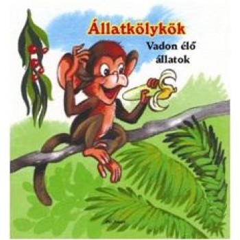 ÁLLATKÖLYKÖK - VADON ÉLŐ ÁLLATOK (2013)