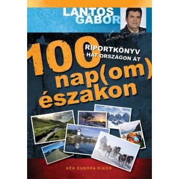 100 NAP ÉSZAKON - RIPORT, KALAND, KIHÍVÁS (2013)