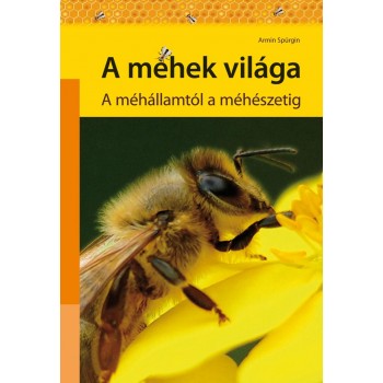 A MÉHEK VILÁGA - A MÉHÁLLAMTÓL A MÉHÉSZETIG (2013)