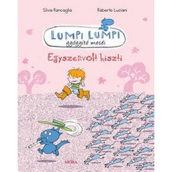 EGYSZERVOLT HISZTI - LUMPI LUMPI GYÓGYÍTÓ MESÉI (2013)