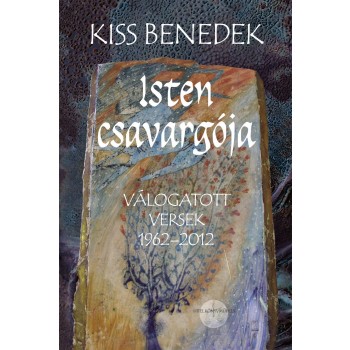 ISTEN CSAVARGÓJA - VÁLOGATOTT VERSEK 1962-2012 (2013)