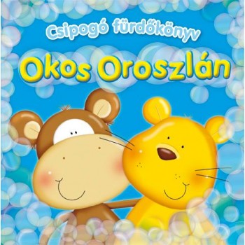 OKOS OROSZLÁN - CSIPOGÓ FÜRDŐKÖNYV (2013)