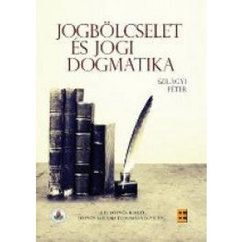 JOGBÖLCSELET ÉS JOGI DOGMATIKA (2013)