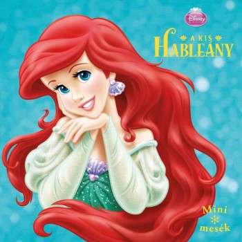 A KIS HABLEÁNY - MINI MESÉK (2013)