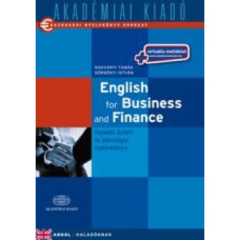 ENGLISH FOR BUSINESS AND FINANCE + VIRT. MELLÉKLET (HALADÓ) (2013)