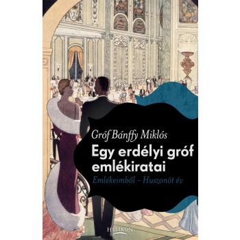 EGY ERDÉLYI GRÓF EMLÉKIRATAI - EMLÉKEIMBŐL-HUSZONÖT ÉV (2013)