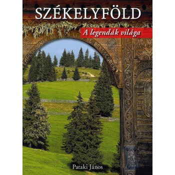 SZÉKELYFÖLD - A LEGENDÁK VILÁGA (2013)