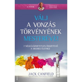 VÁLJ A VONZÁS TÖRVÉNYÉNEK MESTERÉVÉ! (2013)