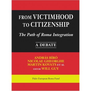 FROM VICTIMHOOD TO CITIZENSHIP - THE PATH OF ROMA INTEGRATION (2013)