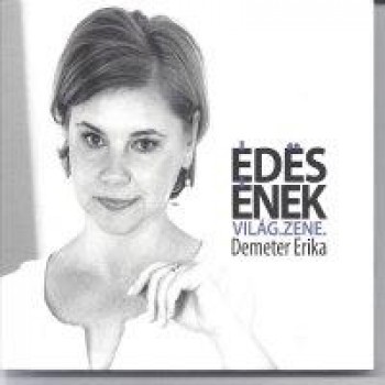 ÉDES ÉNEK - VILÁG.ZENE. - CD - (2013)