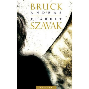 ELÁRULT SZAVAK (2013)