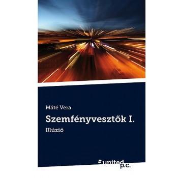 SZEMFÉNYVESZTŐK I. - ILLÚZIÓ (2013)