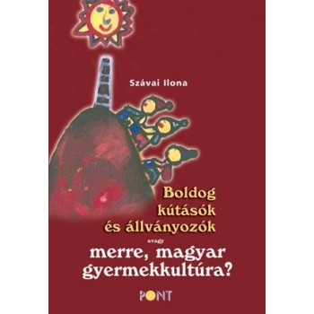 BOLDOG KÚTÁSÓK ÉS ÁLLVÁNYOZÓK (2013)