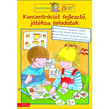 KONCENTRÁCIÓT FEJLESZTŐ, JÁTÉKOS FELADATOK - BARÁTNŐM, BORI (2013)