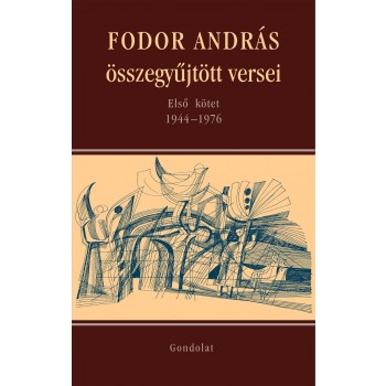 KÜLÖNÖS SZÉP HAJSZA - ÖSSZEGYŰJTÖTT VERSEK ELSŐ KÖTET (1944-1976) (2013)