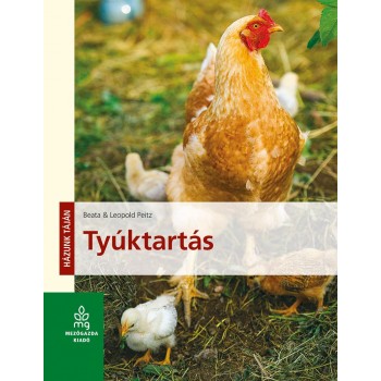 TYÚKTARTÁS - HÁZUNK TÁJÁN (2013)