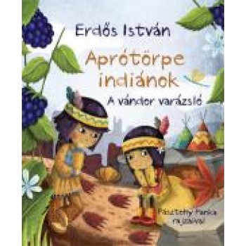 APRÓTÖRPE INDIÁNOK - A VÁNDOR VARÁZSLÓ (2013)