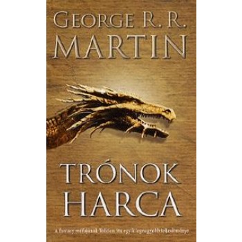 TRÓNOK HARCA - ÚJ, ÁTDOLG. KIAD. - A TŰZ ÉS JÉG DALA I.