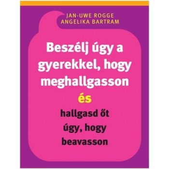 BESZÉLJ ÚGY A GYEREKKEL, HOGY MEGHALLGASSON (2013)