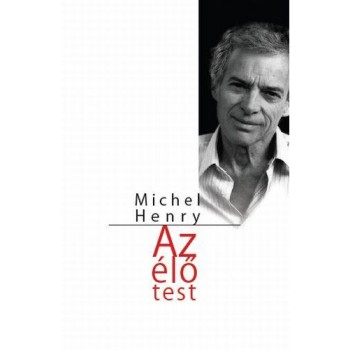 AZ ÉLŐ TEST (VÁLOGATOTT TANULMÁNYOK) (2013)