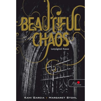 BEAUTIFUL CHAOS - LENYŰGÖZŐ KÁOSZ - KÖTÖTT (2013)