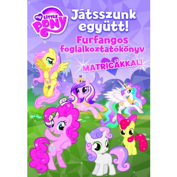MY LITTLE PONY - FURFANGOS FOGLALKOZTATÓKÖNYV MATRICÁKKAL (2013)