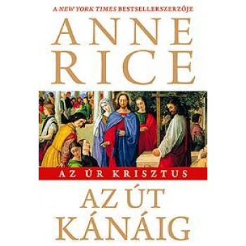 AZ ÚT KÁNÁIG - AZ ÚR KRISZTUS (2013)