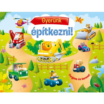 GYERÜNK ÉPÍTKEZNI! - FORGASS ÉS KERESS! (2013)
