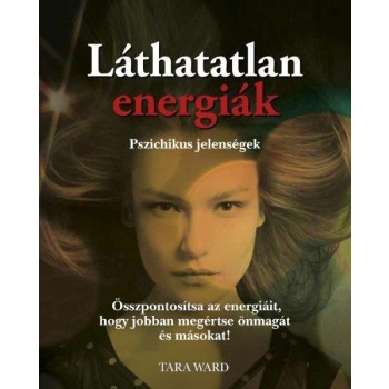 LÁTHATATLAN ENERGIÁK - PSZICHIKUS JELENSÉGEK (2013)