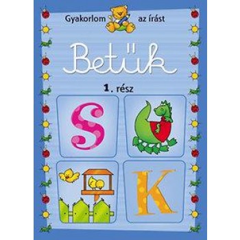 BETŰK 1. - GYAKORLOM AZ ÍRÁST (2013)