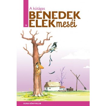 A KÚTÁGAS - BENEDEK ELEK MESÉI 16. (2013)