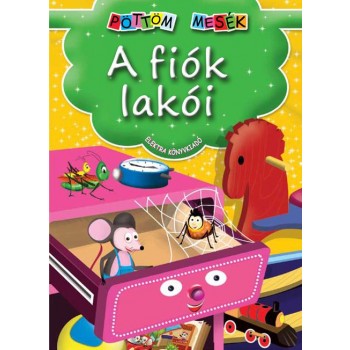 A FIÓK LAKÓI - PÖTTÖM MESÉK (2013)