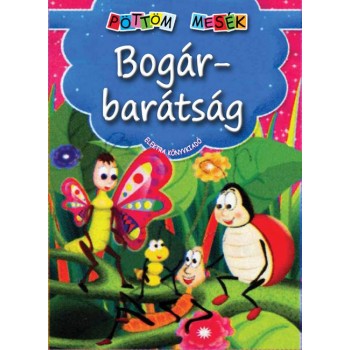 BOGÁRBARÁTSÁG - PÖTTÖM MESÉK (2013)