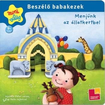 MENJÜNK AZ ÁLLATKERTBE! - BESZÉLŐ BABAKEZEK (2013)